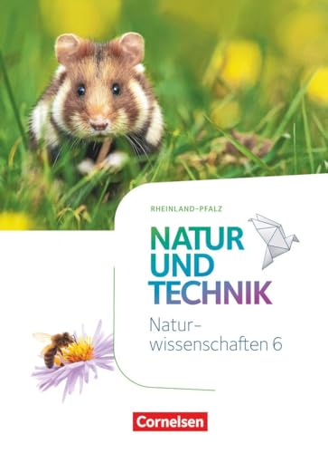Natur und Technik - Naturwissenschaften: Neubearbeitung - Rheinland-Pfalz - 6. Schuljahr: Naturwissenschaften: Schulbuch von Cornelsen Verlag GmbH